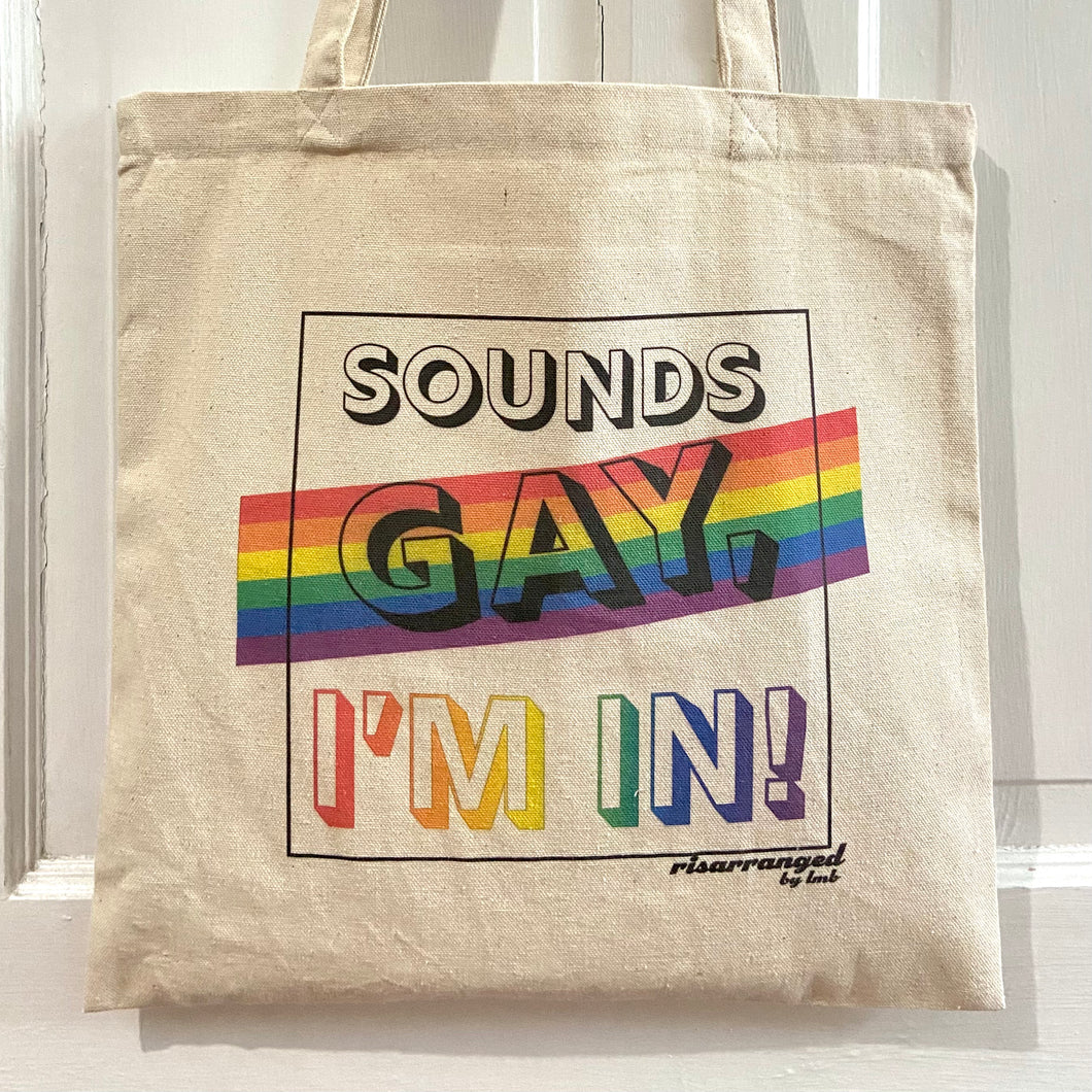 Sounds Gay, I'm In Canvas Tote