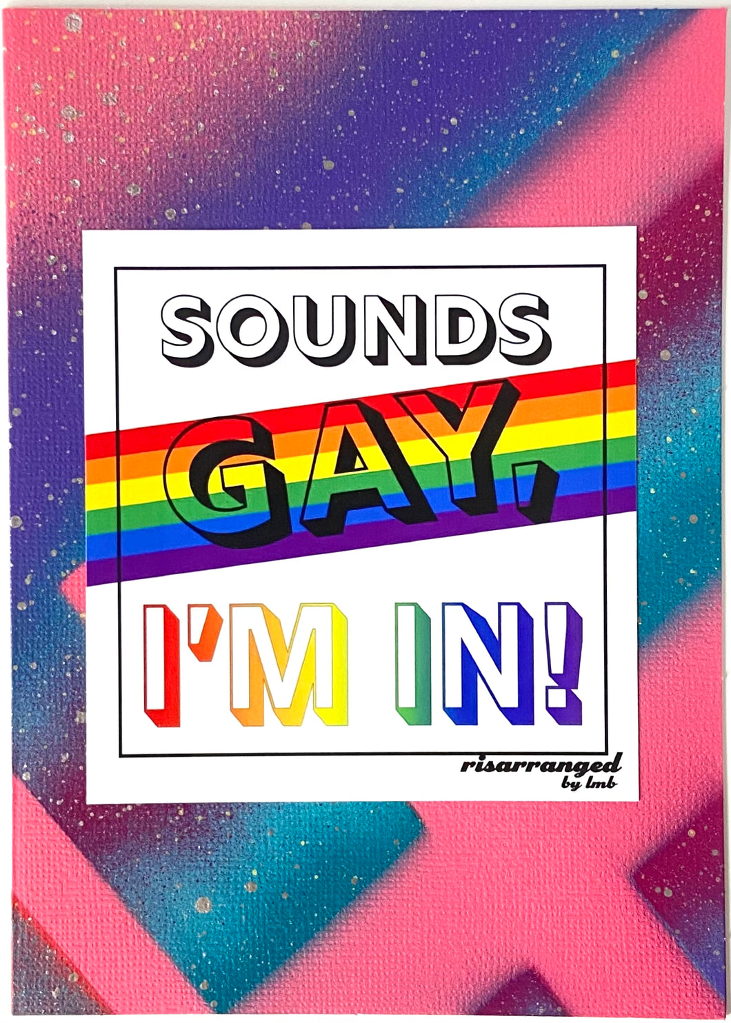 Sounds Gay, I'm In Greeting Card