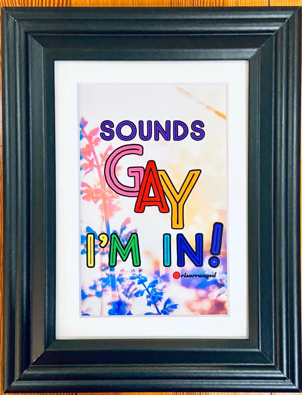 Sounds Gay, I'm In Framed Photographic Art Print